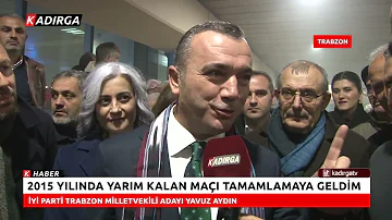 İyi Parti Trabzon Milletvekili Adayı Yavuz Aydın: 
